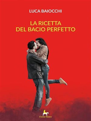 cover image of La ricetta del bacio perfetto